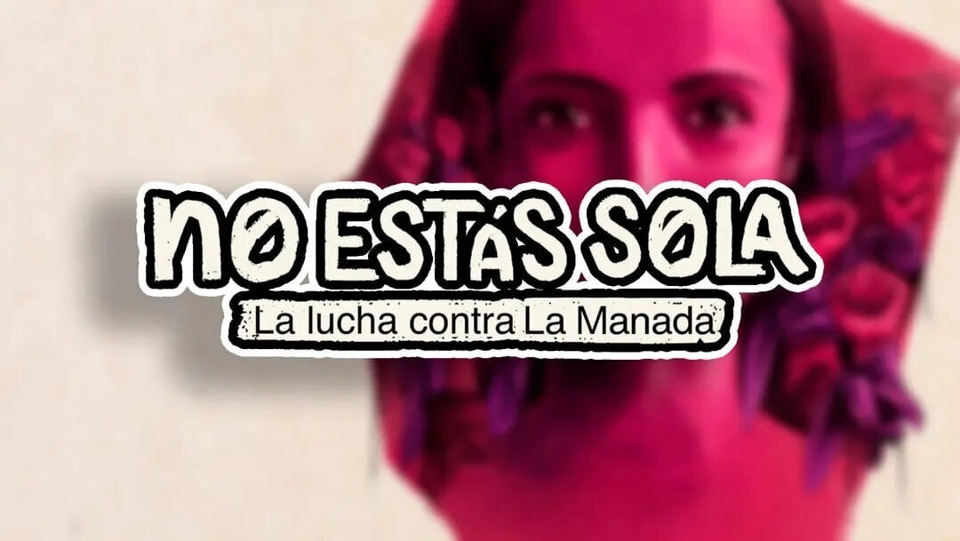 ‘No estás sola: La lucha contra La Manada’: un documental perfecto para celebrar el 8M